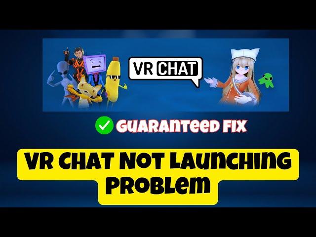 VR CHAT Not Launching issue || Fix Steam Game Not Launching 2023