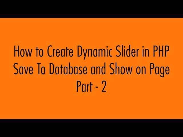 Save Image to Database - Create Dynamic Slider in PHP - Part - 2