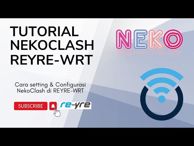 Tutorial Konfigurasi NekoClash Di OpenWrt REYRE-STB