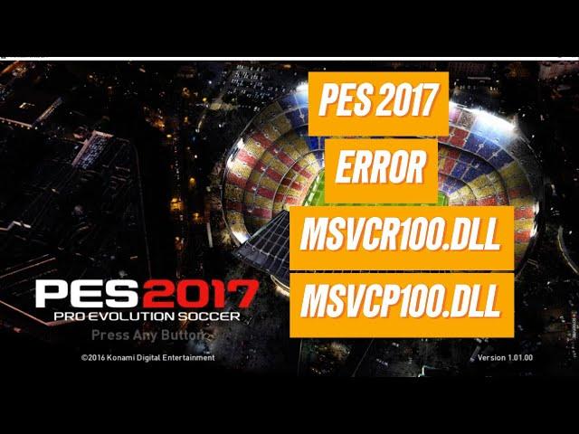 Cara Mengatasi Error msvcp100.dll dan msvcr100.dll pada Game PES 2017 PC