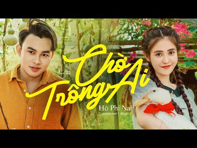 CHỜ TRÔNG AI - NAL | OFFICIAL MUSIC VIDEO - Chờ trông ai đêm nay sáng trăng