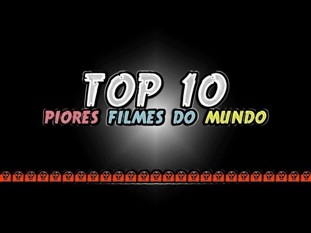 TOP 10 Piores filmes do mundo