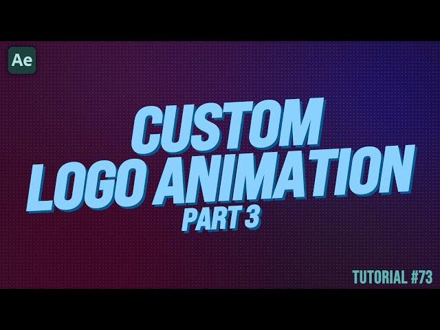 CUSTOM Logo Animation Part 3 | Adobe After Effects Tutorial