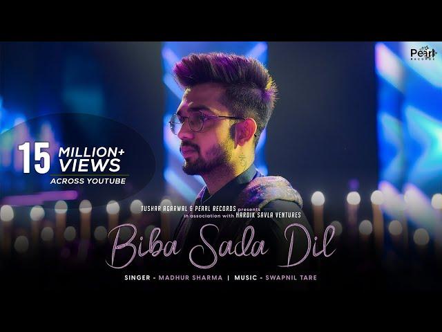 BiBa Sada Dil - Official Video | Madhur Sharma | Swapnil Tare | @PearlRecords