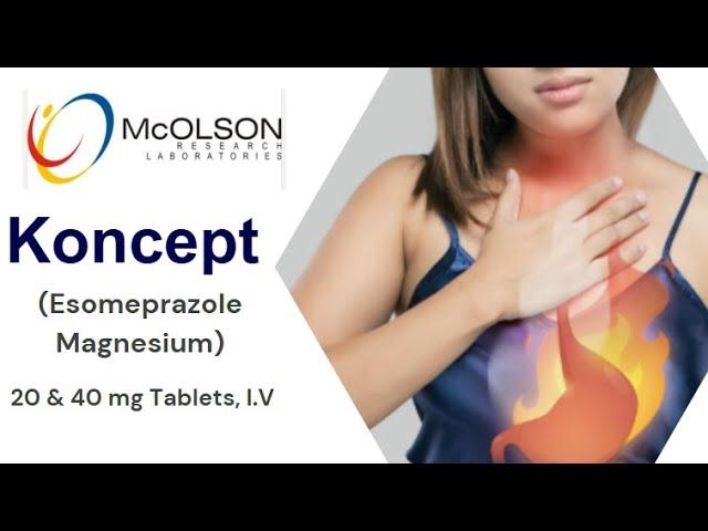 Koncept (Esomeprazole Magnesium): Advanced Acid Suppression Therapy for Complete GERD Relief