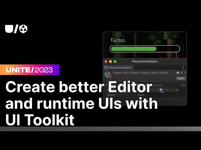 Create better Editor and game interfaces faster with UI Toolkit  | Unite 2023