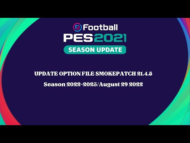 PES2021 | OPTION FILE UPDATE PC VERSION | SMOKEPATCH21.4.5 | 29082022