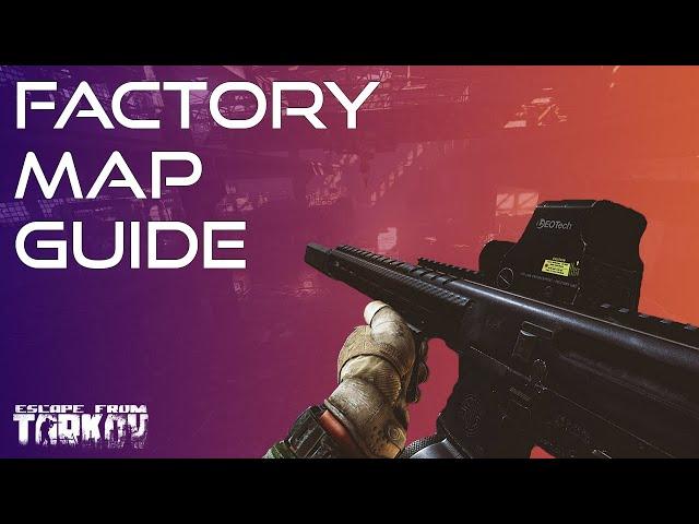 Factory Map Guide! - Escape From Tarkov New Player Guide