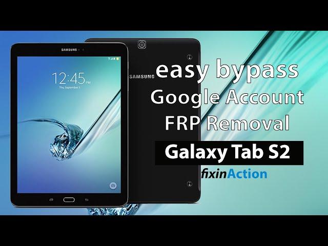 Easy Bypass Samsung Galaxy Tab S2 SM-T813 FRP Google Account Removal Without PC 2019