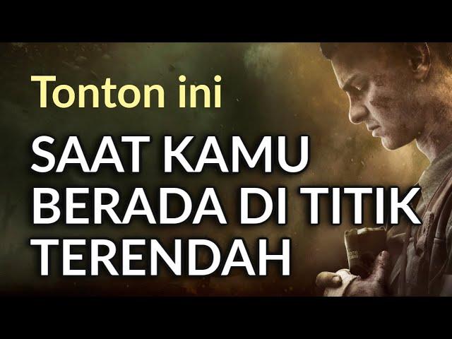 Saat kamu berada di titik terendah || Video Motivasi