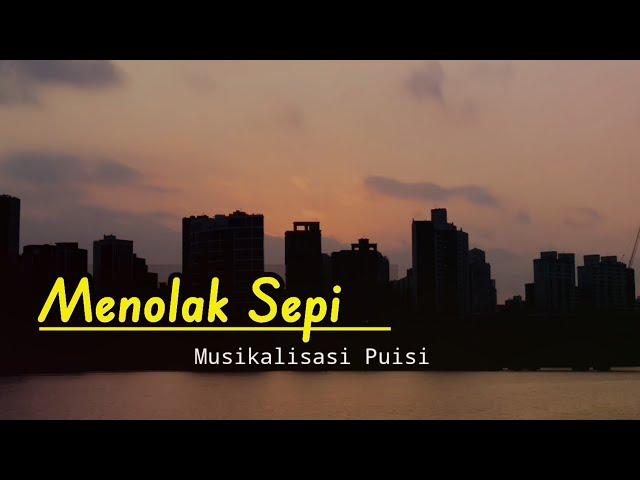 MENOLAK SEPI _ PUISI CINTA @KATAPUISIchannelOfficial