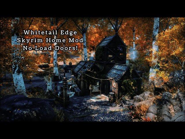 Whitetail Edge, Skyrim No-Load Door Home for Xbox, PC (AE, SE, LE)