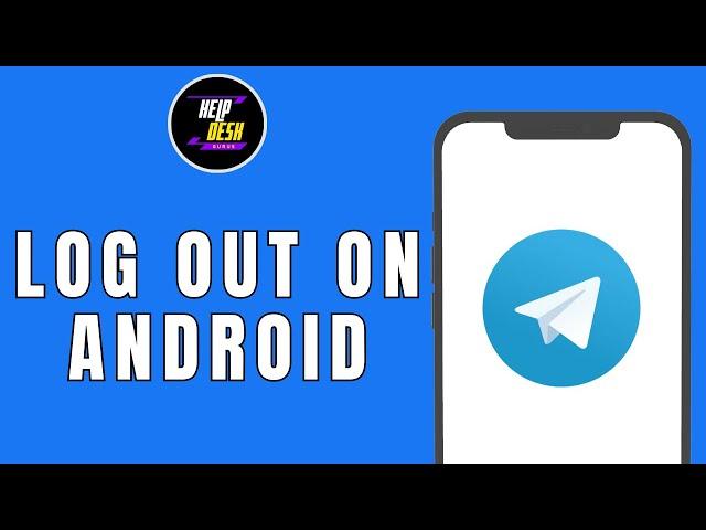 How to Log Out Telegram on Android