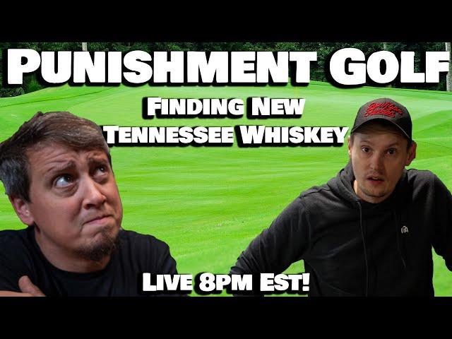 We Try New Tennessee Whiskey + Punishment Golf!