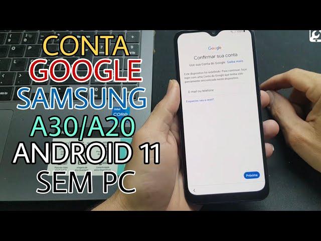 Como remover a conta google do Samsung A30 android 11 sem pc atualizado