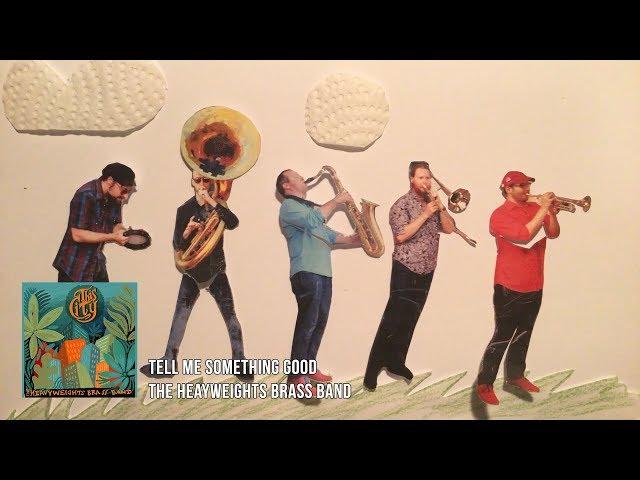 The Heavyweights Brass Band - Tell Me Something Good (Official Music Video)