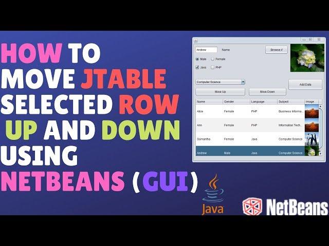 Java - How To Move JTable Selected Rows Up And Down Using NetBeans (GUI)