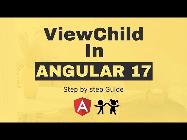 How to use ViewChild in Angular 17?