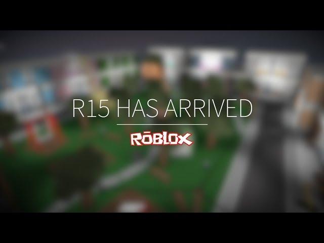 R15 Has Arrived!