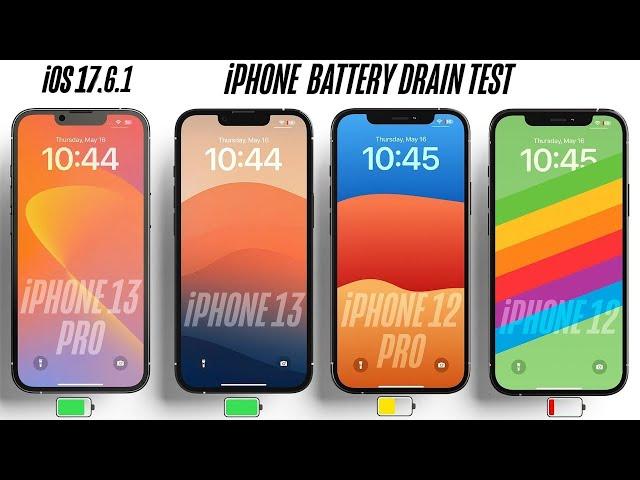 iOS 17.6.1 iPhone 13 Pro vs 13 vs 12 Pro vs 12 Battery Drain Test