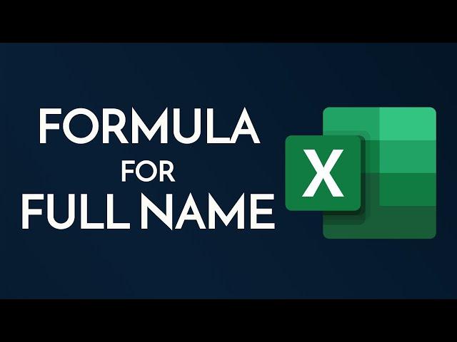 Excel Tip: Combine First Name and Last Name columns into a single Full Name Column