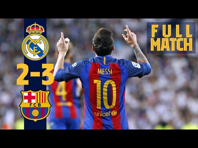 FULL MATCH: Real Madrid 2 - 3 Barça (2017) Messi grabs dramatic late win in #ElClásico!!