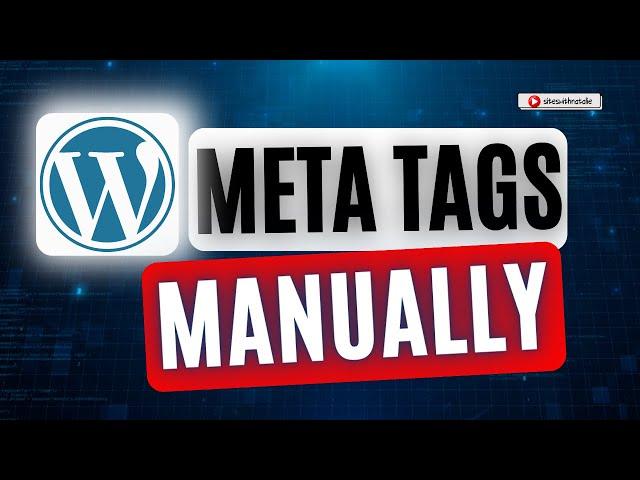 No Plugins Needed: Add Meta Tags in WordPress Manually! 