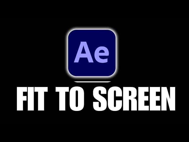 After Effects 2024 Fit To Screen Composition In After Effects