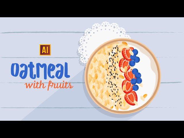 HOW TO DRAW AN OATMEAL WITH FRUITS | TUTORIAL IN ADOBE ILLUSTRATOR