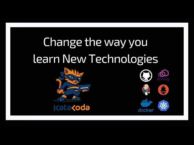 Change the way you learn new Technologies | Katacoda | Learning Platform | Tech Primers