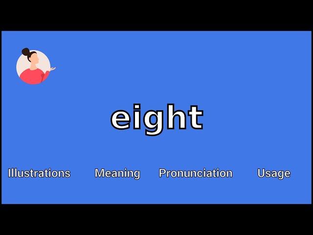 EIGHT - Meaning and Pronunciation