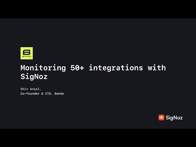 Monitoring 50+ integrations with SigNoz | Customer Stories - Bands