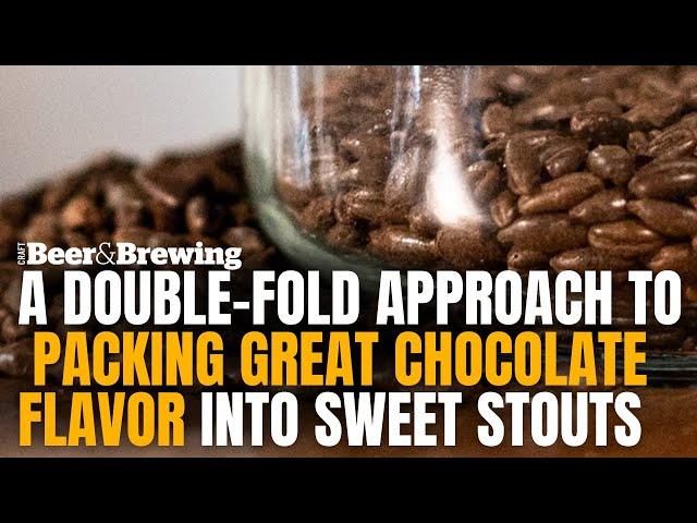 A Double-Fold Approach to Packing Great Chocolate Flavor into Sweet Stouts