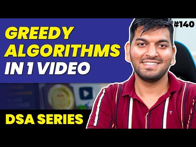 Lecture 140: GREEDY ALGORITHMS in 1 VIDEO