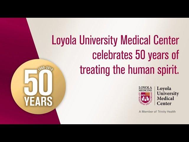 Treating Patients for 50 Years at Loyola University Medical Center