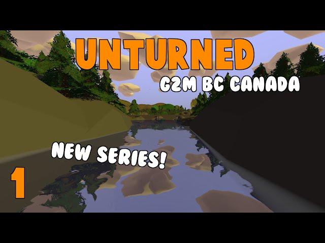 Unturned | (NEW SERIES) | G2M BC Canada Playthrough | EP 1