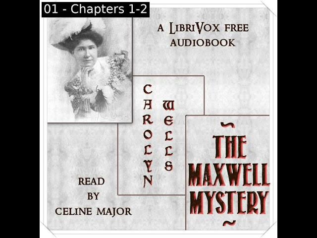 The Maxwell Mystery (Version 2) by Carolyn Wells read by Celine Major | Full Audio Book