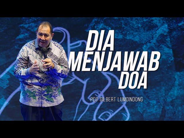 KHOTBAH PENDETA GILBERT LUMOINDONG - DIA MENJAWAB DOA