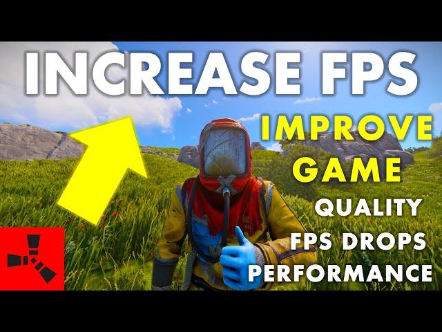 How to INCREASE FPS and IMPROVE GAME QUALITY (FIX PERFORMANCE and FPS DROPS) - 2023 RUST SETTINGS