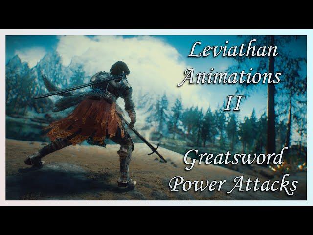 [Skyrim SE/AE] Leviathan Animations II - Greatsword Power Attacks