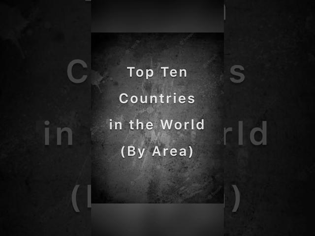 Top Ten Countries In The World By Area| Largest Countries In The World | #shorts