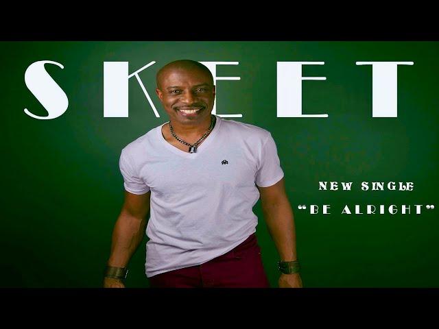 Skeet - Be Aliright (Official Music Video)