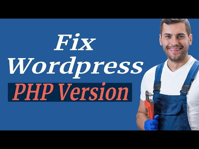 Fix Wordpress PHP Update Recommended  - Your Site is Running on an Outdated Version of PHP