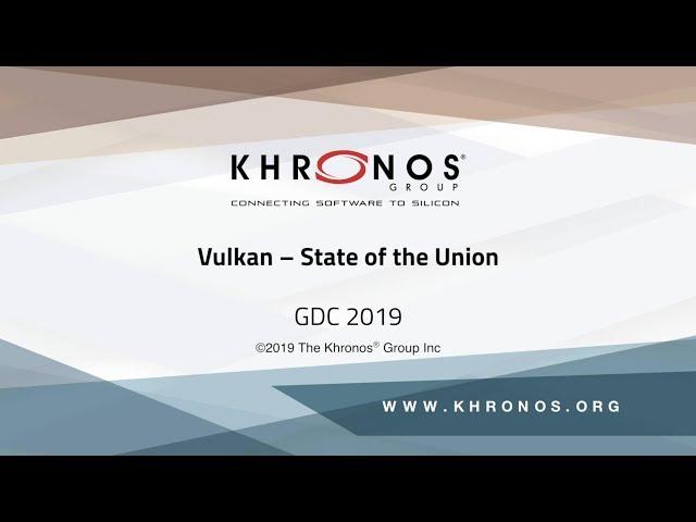 Vulkan – State of the Union - GDC 2019