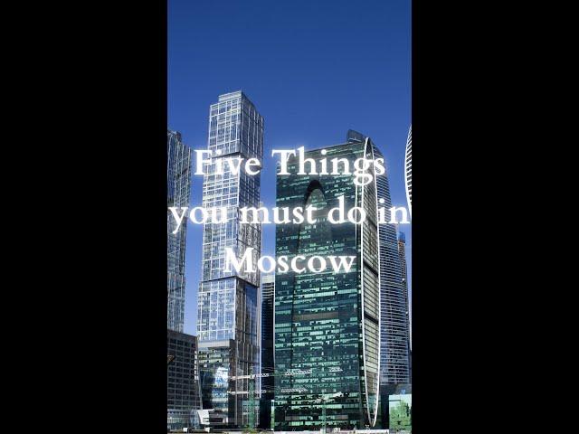 Five Things You Must Do in Moscow #shorts Moscow 2021