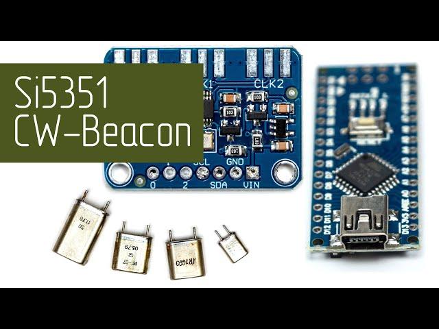 The simplest radio beacon based on Si5351 and Arduino. Homemade CW Beacon with synthesizer.