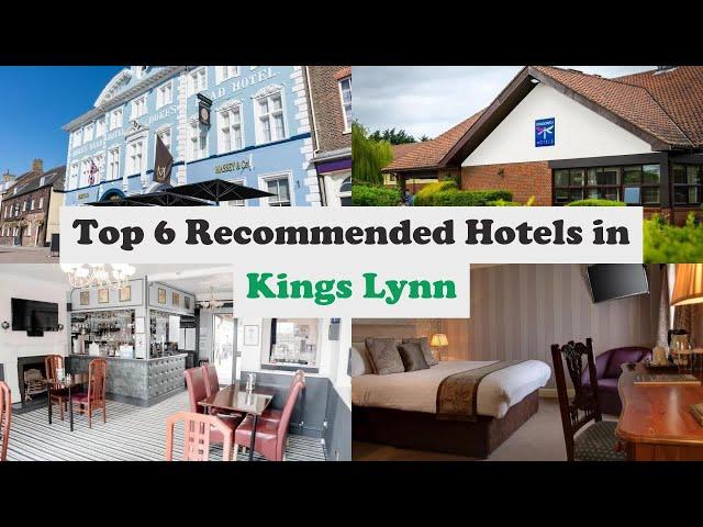 Top 6 Recommended Hotels In Kings Lynn | Best Hotels In Kings Lynn