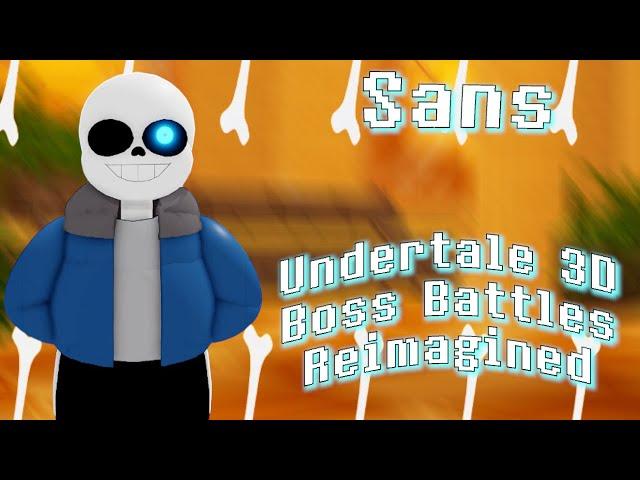 Sans | Underatale 3D Boss Battles Reimagined