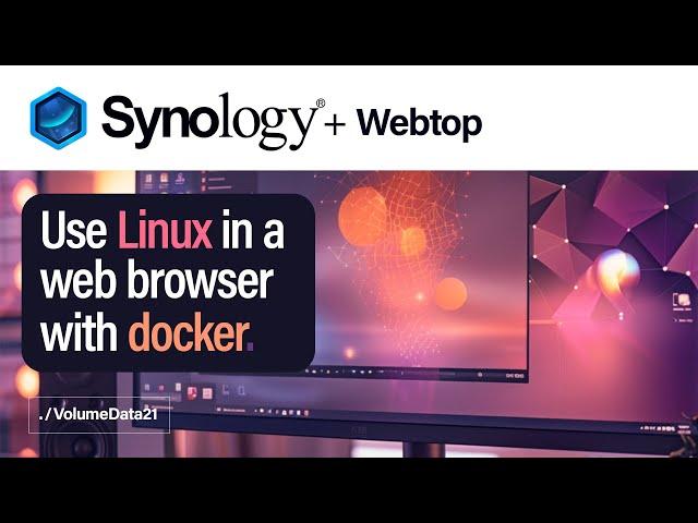 Use Linux in a web browser with Docker on a Synology NAS (Webtop)