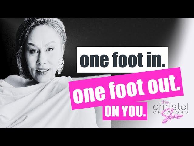 Ep 230: One foot in. One foot out. Afraid of committing - to you?